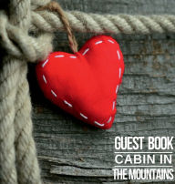 Title: Guest Book Cabin in The Mountains: Record Short Term Memorable Stays Airbnb, Bed & Breakfast, VRBO or any other Vacation Rental House, Author: Create Publication