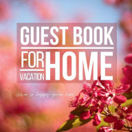 Title: Guest Book for Vacation Home - We're so Happy you're here!: Guest log Book Airbnb, Bed & Breakfast, VRBO or any other holiday rental house, Author: Create Publication