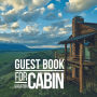 Guest Book for Vacation Cabin: Guest Book for Airbnb, Bed and Breakfast or Any Other Holiday Rental Home