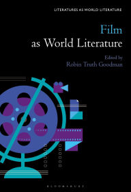 Title: Film as World Literature, Author: Robin Truth Goodman