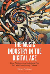 Title: The Music Industry in the Digital Age: How Platforms are Redefining Pop, DIY and Participatory Culture, Author: Richard Frenneaux