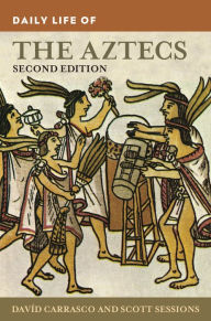 Title: Daily Life of the Aztecs, Author: Davíd Carrasco