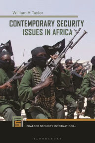 Title: Contemporary Security Issues in Africa, Author: William A. Taylor
