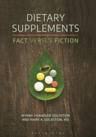Title: Dietary Supplements: Fact versus Fiction, Author: Myrna Chandler Goldstein MA