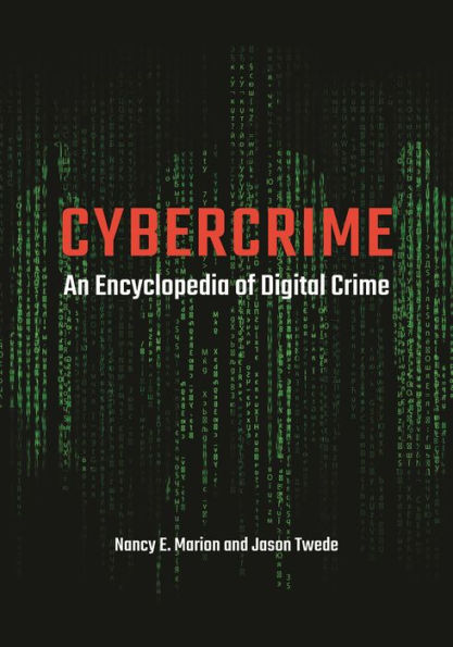 Cybercrime: An Encyclopedia of Digital Crime