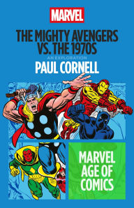 Title: The Mighty Avengers vs. the 1970s, Author: Paul Cornell