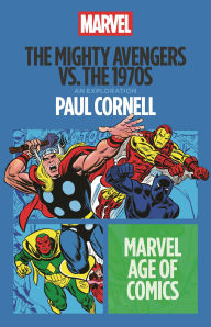 Title: The Mighty Avengers vs. the 1970s, Author: Paul Cornell