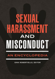 Title: Sexual Harassment and Misconduct: An Encyclopedia, Author: Gina Robertiello