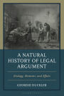 A Natural History of Legal Argument: Etiology, Elements, and Effects