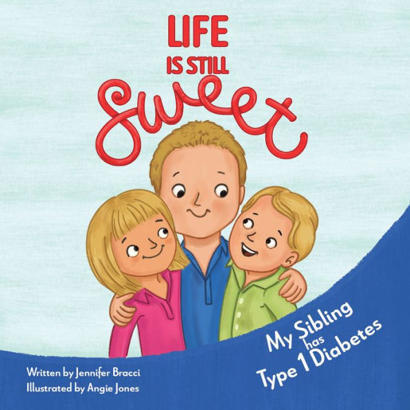 Life Is Still Sweet: My Sibling Has Type 1 Diabetes
