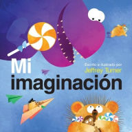 Title: Mi Imaginacion (My Imagination), Author: Jeffrey Turner