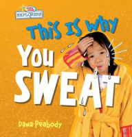 Title: This Is Why You Sweat, Author: Dana Peabody