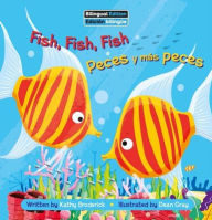 Title: Fish, Fish, Fish / Peces Y Mï¿½s Peces, Author: Kathy Broderick