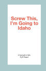 Screw This, I'm Going to Idaho