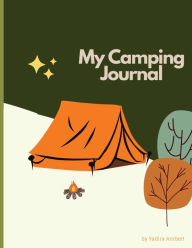 Title: Camping & Travel Journal: Road Trip Planner, Camping Travel Journal, Glamping Diary, Camping Memory Keepsake for the Family, Author: Yadira Ambert