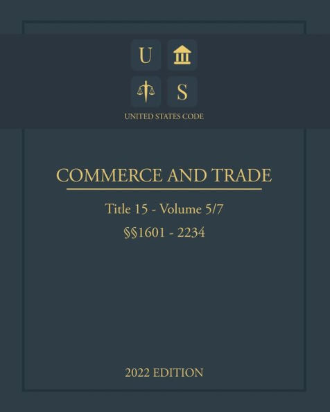 United States Code 2022 Edition Title 15 Commerce and Trade ï¿½ï¿½1601 - 2234 Volume 5/7