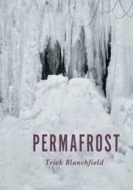 Title: Permafrost, Author: Trick Blanchfield
