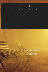 Title: THE DUNWICH HORROR, Author: H. P. Lovecraft