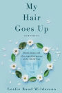 My Hair Goes Up: Poems, essays, and ideas regarding passage of the CROWN act