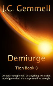 Title: Demiurge: A Dystopian Sci-Fi, Author: J. C. Gemmell
