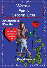 Title: Waiting for a Second Date: valentines dating gifts for her, women, men, lebian, gay,, Author: Bry Johnson