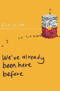 Title: we've already been here before., Author: Erin Lee