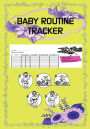 Baby Routine Tracker: baby books, baby planner organiser, baby books 0-6 months, toddler books from 1 year old,board books for kids, monitorin