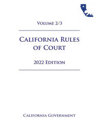 Title: California Rules of Court 2022 Edition Volume 2/3, Author: Jason Lee