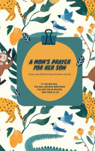 Title: A Mom's Prayer for Her Son: Cover your Child in Prayer Christian Journal, Author: Belle La Vie