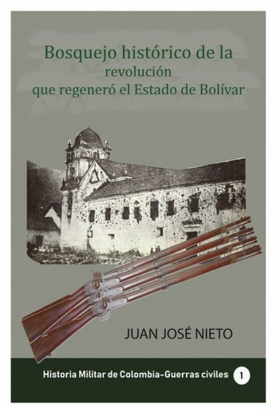 Bosquejo histï¿½rico de la revoluciï¿½n que regenerï¿½ el Estado de Bolï¿½var
