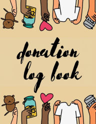 Title: Donation Log Book: Large Finance Record Book For Nonprofit Organizations, Churches, Private Individuals and Other Charitable Corporations, Author: Pick Me Read Me Press