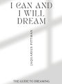 I CAN AND I WILL DREAM BIG: DREAMING BIG