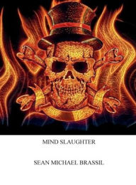 Title: MIND SLAUGHTER, Author: Sean Michael Brassil