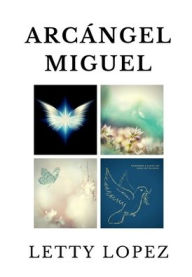 Title: Arcï¿½ngel Miguel, Author: Letty Lopez