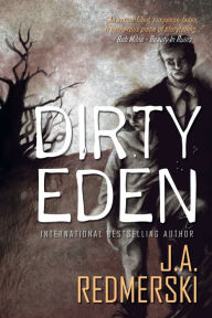 Title: Dirty Eden, Author: J. A. Redmerski