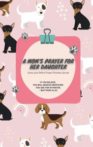 Title: A Mom's Prayer for Her Daughter: Cover your Child in Prayer Christian Journal, Author: Belle La Vie