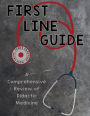 First Line Guide: A Comprehensive Review of Didactic Medicine