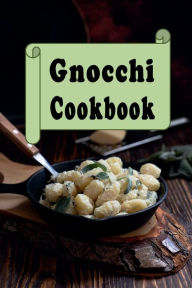 Title: Gnocchi Cookbook, Author: Katy Lyons