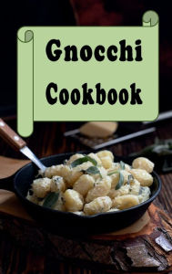 Title: Gnocchi Cookbook, Author: Katy Lyons