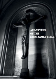 Title: The Apocrypha of the King James Bible, Author: Anon