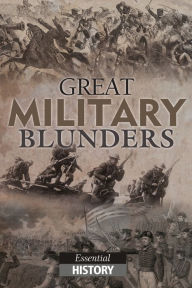 Title: Military Blunders: Essential History, Author: Bill Lucas