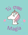 Tï¿½ Creas Magia. Libro Para Colorear