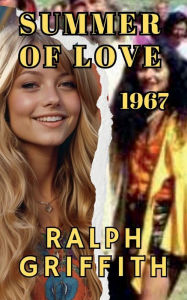 Title: Summer of Love 1967: A Clyde Thomas Novel, Author: Ralph Griffith