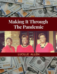 Title: Making It Through The Pandemic, Author: Lucille Allen Johnson