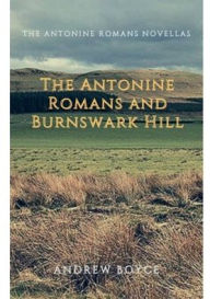 Title: The Antonine Romans and Burnswark Hill, Author: Andrew Boyce