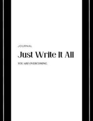 Title: Just Write It ALL, Author: Samantha Hardin
