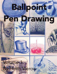 Title: Ballpoint Pen Drawing: 10 Step by Step Drawings with Videos, Author: Heith Vierow