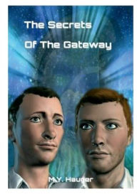 Title: Secrets Of The Gateway, Author: M. Y. Hauger