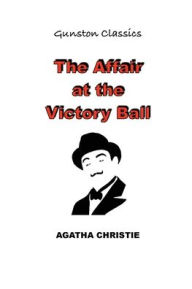 Title: THE AFFAIR AT THE VICTORY BALL, Author: Agatha Christie