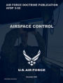 Air Force Doctrine Publication AFDP 3-52 Airspace Control December 2021